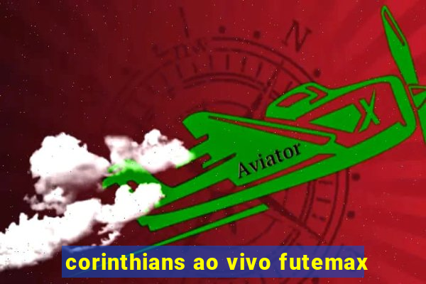 corinthians ao vivo futemax